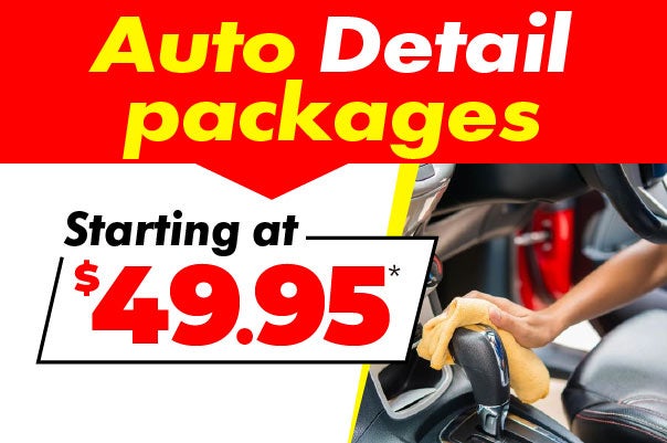 Auto Detail Packages starting at $49.95*